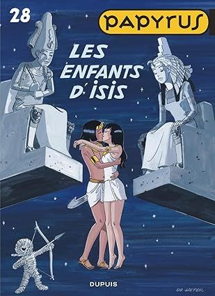 Papyrus - Tome 28 : Les enfants d&#39;Isis