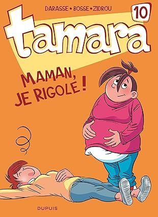 Tamara - Tome 10 - Maman, je rigole !