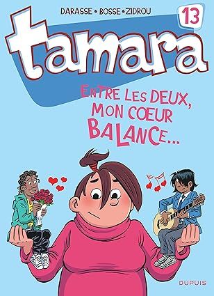 Tamara - Tome 13 - Entre les deux, mon coeur balance...
