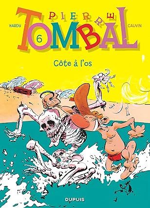 Pierre Tombal - Tome 6 - Côte à l&#39;os (Réédition)
