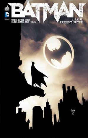 Batman -Tome 6 : Passé, Présent, Futur