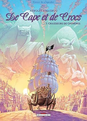 De Cape et de Crocs -Tome 7 : Chasseurs de chimères