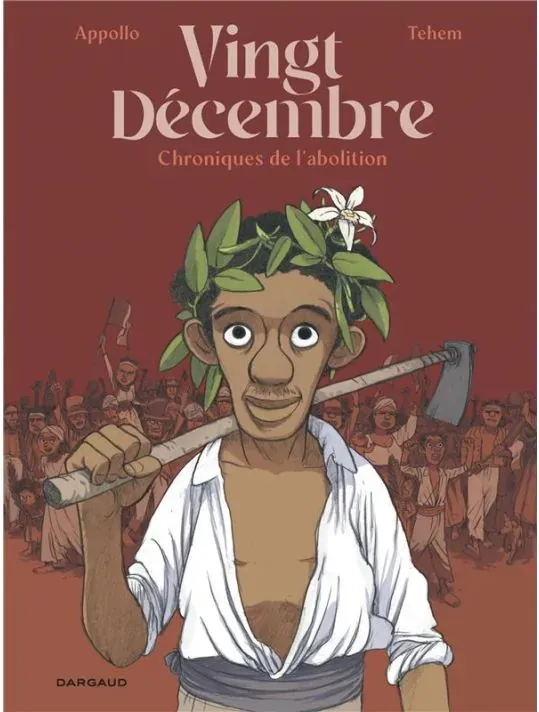 Vingt décembre, chroniques de l&#39;abolition