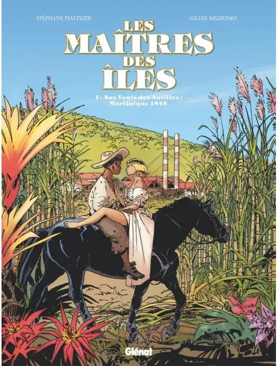 Les maîtres des îles : Tome 1 - Aux vents des Antilles - Martinique 1846