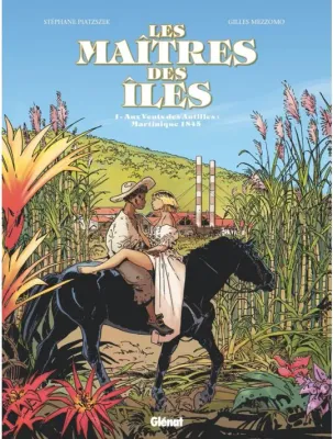 Les maîtres des îles : Tome 1 - Aux vents des Antilles - Martinique 1846
