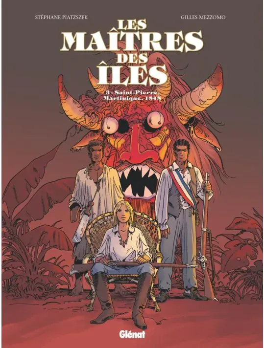 Les maîtres des îles : Tome 3 - Saint-Pierre, Martinique, 1848