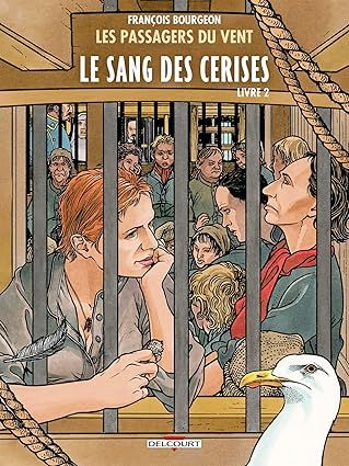 Les Passagers du vent Tome 9 : Le sang des cerises - Rue des Martyrs, livre II