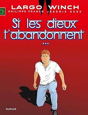 Largo Winch - Tome 25 - Si les dieux t'abandonnent...