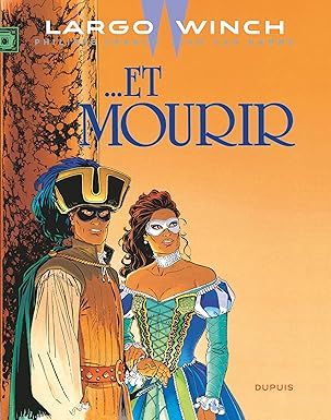 Largo Winch - Tome 10 - Et mourir