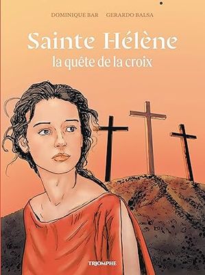 Sainte Hélène, la quête de la croix