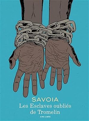 Les esclaves oubliés de Tromelin