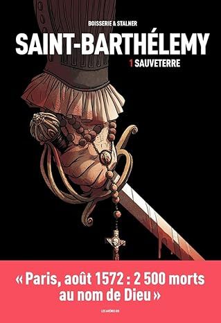 Saint-Barthélemy Tome 1 : Sauveterre