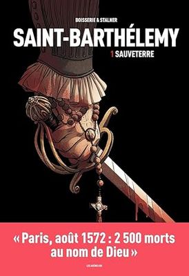 Saint-Barthélemy Tome 1 : Sauveterre