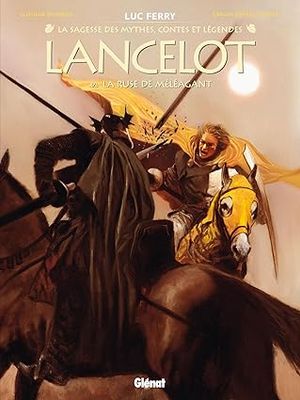 Lancelot - Tome 04 : La ruse de Méléagant