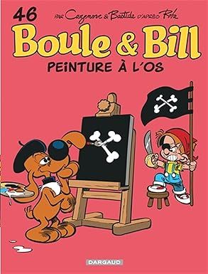 Boule &amp; Bill - Tome 46 - Peinture à l'os