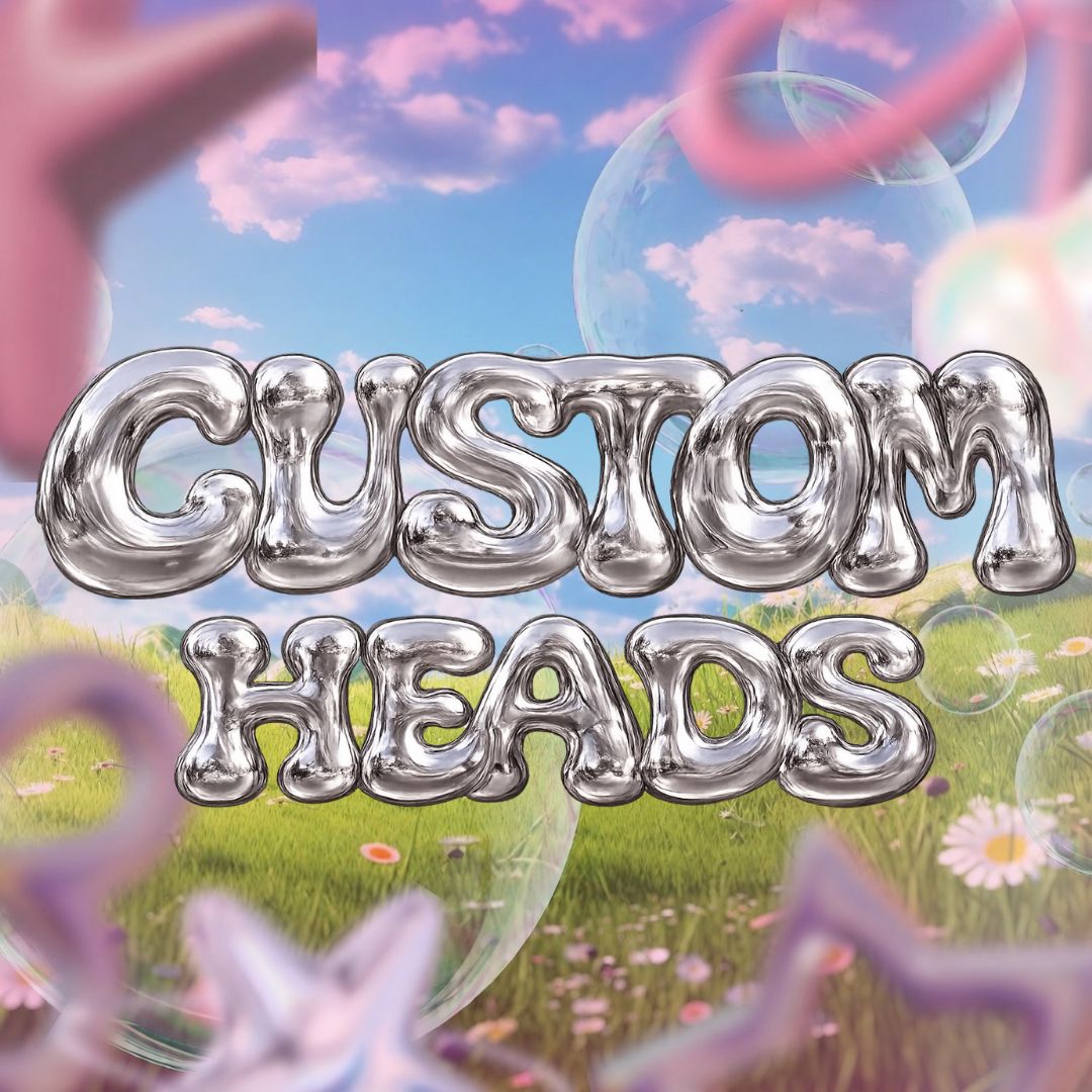 CUSTOM HEADS