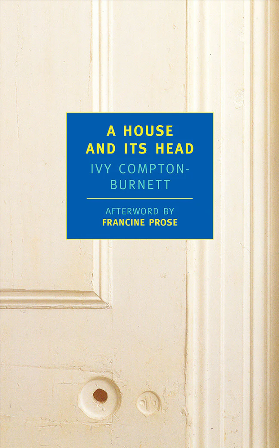 House and Its Head, A  by Ivy Compton-Burnett, Francine Prose (afterword); 1935/2001. Softcover. (New York Review Book) (CO)