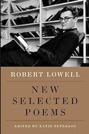 New Selected Poems by Robert Lowell; 2017. Softcover.