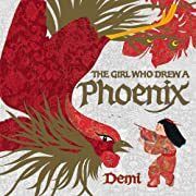 Girl Who Drew a Phoenix, The by Demi; 2008. Hardcover (Ch-PIC)
