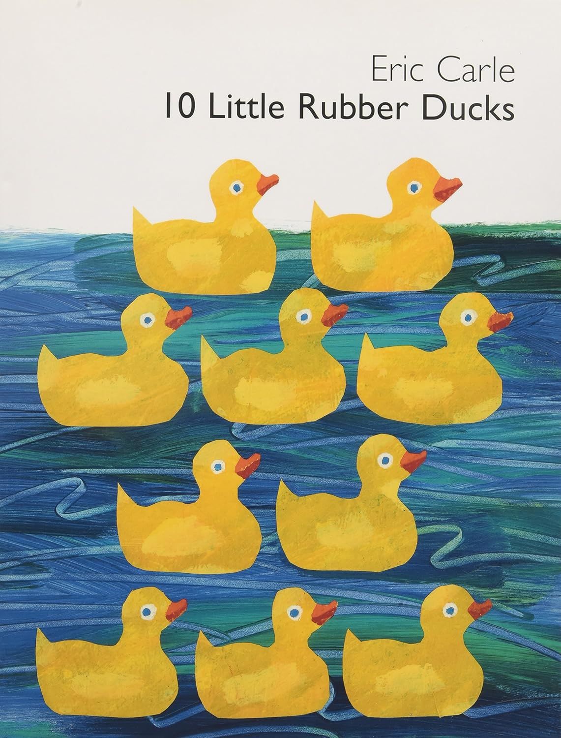 10 Little Rubber Ducks by Eric Carle. 2005. Hardcover (Ch-PIC)