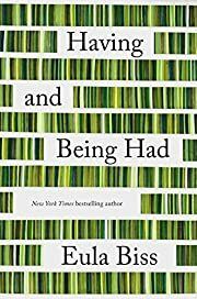 Having and Being Had by Eula Biss; 2020. Hardcover