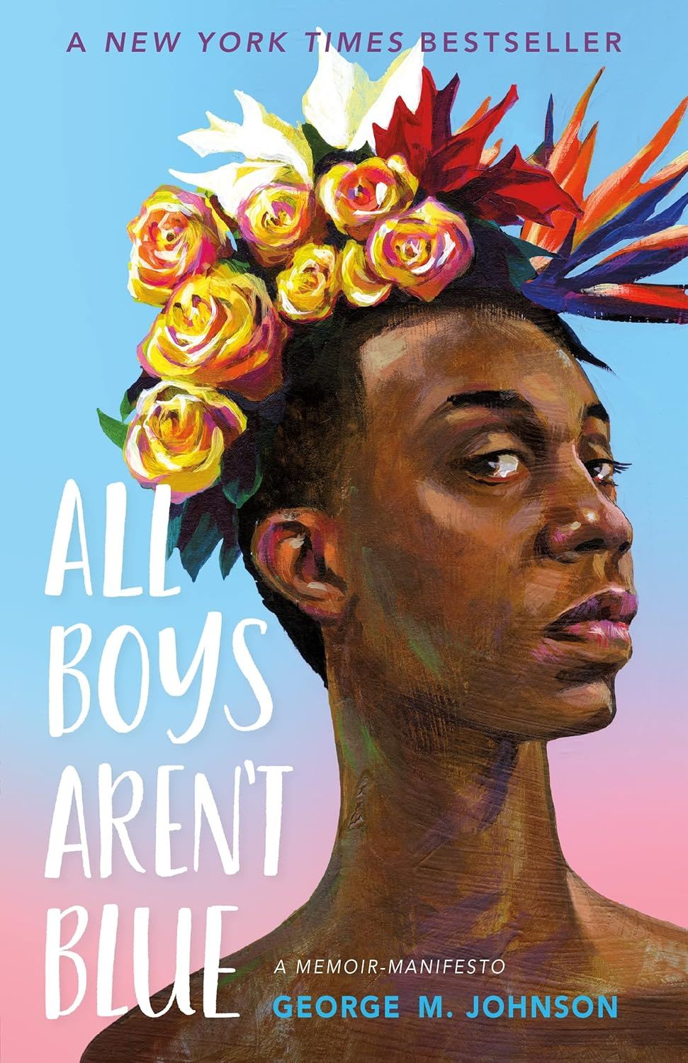 All Boys Aren&#39;t Blue By George M. Johnson; 2020. Hardcover. (YA)