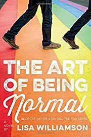 Art of Being Normal: A Novel, The by Lisa Williamson; 2016. Hardcover (YA)