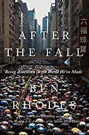 After the Fall by Ben Rhodes; 2021. Hardcover.