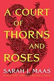 Court of Thorns and Roses, A by Sarah J. Maas; 2015. Softcover (YA)