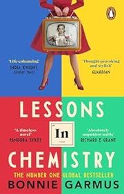Lessons in Chemistry by Bonnie Garmus; 2023. Softcover.