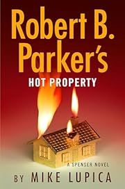 Robert B. Parker's Hot Property (Spenser #51) by Mike Lupica; 2024. Hardcover. (Library Discard)