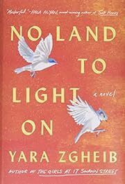 No Land to Light On by Yara Zgheib; 2022. Hardcover
