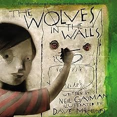 Wolves in the Walls, The by Neil Gaiman; 2003. Hardcover. (Ch-PIC)