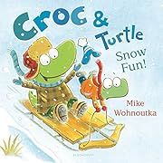 Croc and Turtle: Snow Fun! by Mike Wohnoutka; 2019. Hardcover. (Ch-PIC)