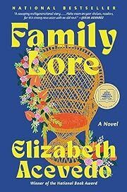 Family Lore by Elizabeth Acevedo; 2023. Hardcover (Library Discard)