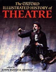 Oxford Illustrated History of Theatre, The by John Russell Brown (Editor); 1995. Hardcover.