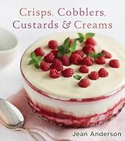 Crisps, Cobblers, Custards &amp; Creams by Jean Anderson; 2016. Hardcover.