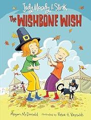 Judy Moody and Stink: The Wishbone Wish by Megan McDonald; 2015. Hardcover. (Ch-FIC)