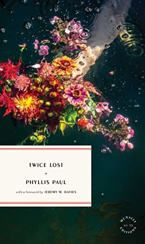 Twice Lost by Phyllis Paul, Jeremy M. Davies (Foreword); 1960/2023. Softcover.