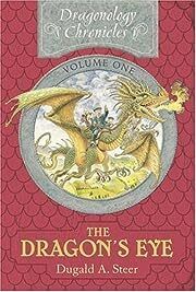 Dragon's Eye, The (Dragonology Chronicles #1) by Dugald Steer; 2006. Hardcover (Ch-FIC)