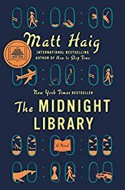 Midnight Library, The by Matt Haig; 2020. Hardcover.
