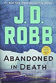 Abandoned in Death (In Death #54) by J.D. Robb; 2022. Hardcover.