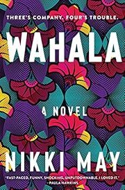 Wahala by Nikki May; 2022. Hardcover.