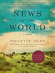 News of the World by Paulette Jiles; 2017. Softcover.