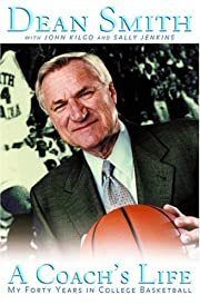 Coach's Life, A : My Forty Years in College Basketball by Dean Smith, John Kilgo, Sally Jenkins; 1999. Hardcover.
