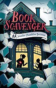 Book Scavenger by Jennifer Chambliss Bertman; 2015. Hardcover (Ch-FIC)