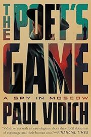 Poet's Game, The: A Spy in Moscow by Paul Vidich; 2025. Hardcover. (Signed by Author)