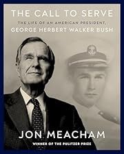 Call to Serve, The: The Life of an American President by Jon Meacham; 2024. Hardcover. (Library Discard)