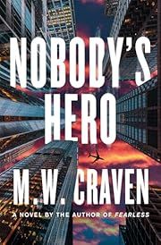 Nobody's Hero by M W Craven; 2024. Hardcover.