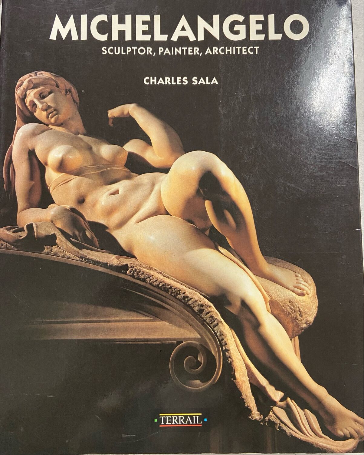 Michelangelo: Sculptor, Painter, Architect by Charles Sala; 1996. Softcover